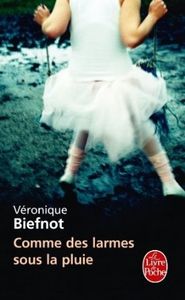 Comme des larmes sous la pluie - V. Biefnot