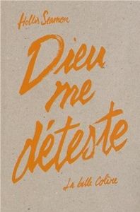 Dieu me déteste - Hollis Seamon