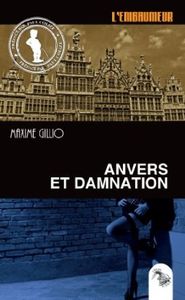 Anvers et damnation (L'embaumeur) - Maxime Gillio