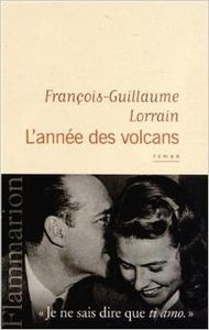 L'année des volcans - François-Guilllaume Lorrain