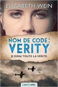 Nom de code: Verity - Elizabeth Wein