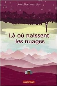 Là où naissent les nuages - Annelise Heurtier