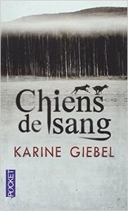 Chiens de sang - Karine Giebel
