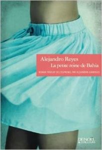 La petite reine de Bahia - Alejandro Reyes