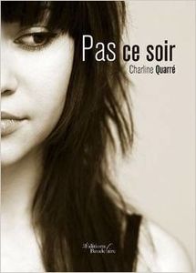 Pas ce soir - Charline Quarré
