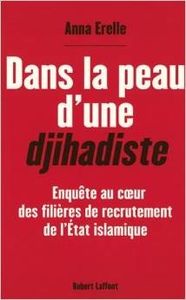Dans la peau d'une djihadiste - Anna Erelle