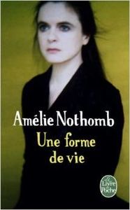 Une forme de vie - Amélie Nothomb
