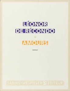 Amours - Léonor de Récondo