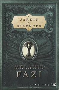Le jardin des silences - Mélanie Fazi