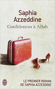 Confidences à Allah - Saphia Azzeddine