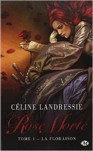 Rose Morte - Céline Landressie