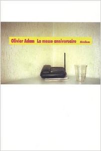 La messe anniversaire - Olivier Adam