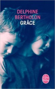 Grâce - Delphine Bertholon