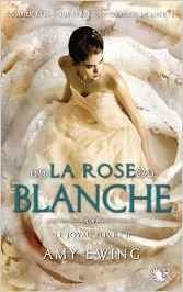 La rose blanche - Amy Ewing