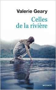 Celles de la rivière - Valerie Geary
