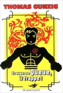 Et avec sa queue, il frappe! - Thomas Gunzig