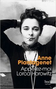 Appelez-moi Lorca Horowitz - Anne Plantagenet