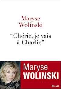 Chérie, je vais à Charlie - Maryse Wolinski