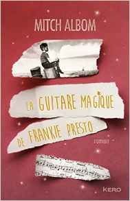 La guitare magique de Frankie Presto - Mitch Albom