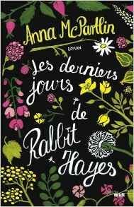 Les derniers jours de Rabbit Hayes - Anna MCPARTLIN