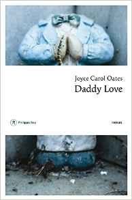 Daddy love - Joyce Carol Oates