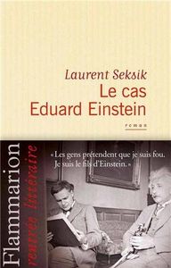 Le cas Eduard Einstein - Laurent Seksik