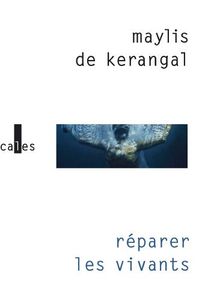 Réparer les vivants - Maylis de Kerangal