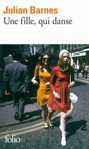 Une fille, qui danse - Julian Barnes