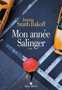 Mon année Salinger - Joanna Smith Rakoff