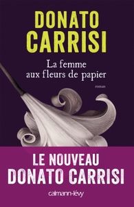 La femme aux fleurs de papier - Donato Carrisi
