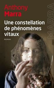 Une constellation de phénomènes vitaux - Anthony Marra