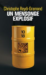 Un mensonge explosif - Christophe Reydi-Gramond