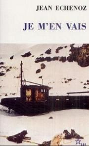 Je m'en vais - Jean Echenoz