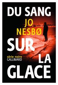 Du sang sur la glace - Jo Nesbo