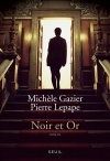 Noir et Or - Michèle Gazier et Pierre Lepape
