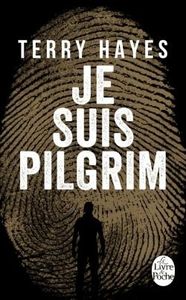 Je suis Pilgrim - Terry Hayes