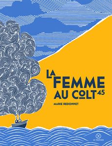 La femme au colt 45 - Marie Redonnet