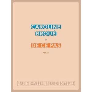 De ce pas - Caroline Broué