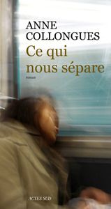 Ce qui nous sépare - Anne Collongues