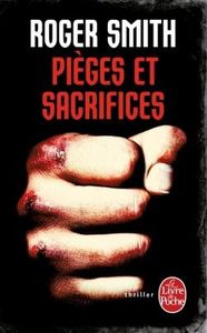 Pièges et sacrifices - Roger Smith