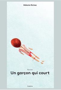 Un garçon qui court - Mélanie Richoz