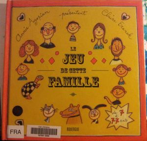 Le jeu de cette famille. Annie Agopian. (dès 6 ans)