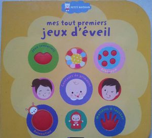 Mes tout premiers jeux d'éveil. Dès la naissance.