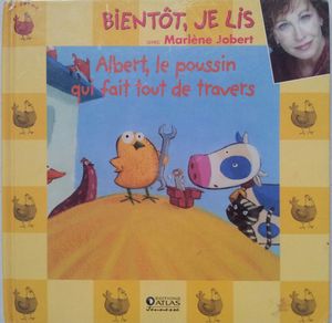 Albert, le poussin qui fait tout de travers. Marlène Jobert. (dès 4 ans)