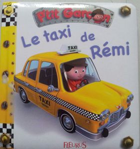 Le Taxi de Rémi. P'tit garçon. Dès 2 ans