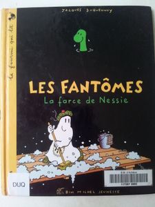 Les fantômes. La farce de Nessie. J Duquennoy. (Dès 4 ans)