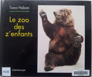 Le Zoo des z'enfants. Tana Hoban. (dès 2 ans)