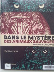 Dans le mystère des animaux sauvages. Sébastien G. Orsini. (dès 2 ans)