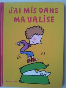 J'ai mis dans ma valise. Soledad Bravi. (dès 2 ans)