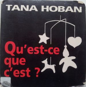Qu'est-ce que c'est? Tana Hoban. (dès 2 ans)
